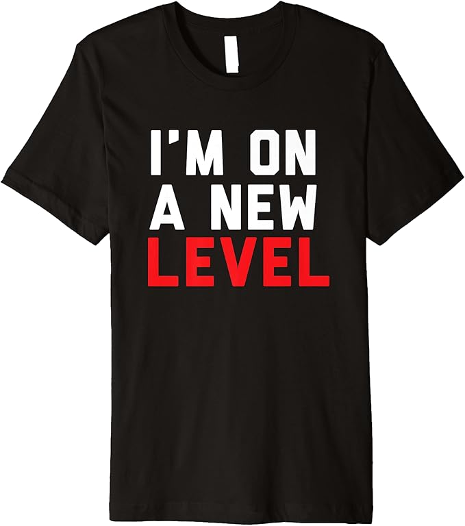 I'm On A New Level Tee Clothing